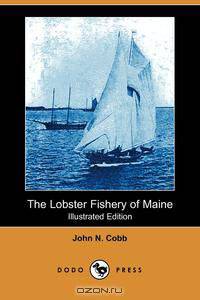 The Lobster Fishery of Maine (Illustrated Edition) (Dodo Press)