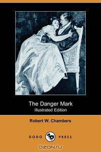 The Danger Mark (Illustrated Edition) (Dodo Press)