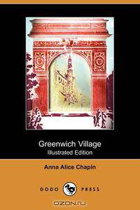Greenwich Village (Illustrated Edition) (Dodo Press)