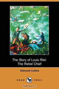 The Story of Louis Riel