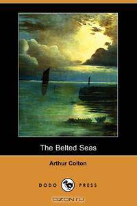 The Belted Seas (Dodo Press)