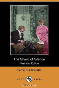 The Shield of Silence (Illustrated Edition) (Dodo Press)