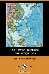 The Former Philippines Thru Foreign Eyes (Dodo Press)