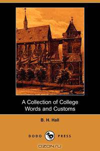 A Collection of College Words and Customs (Dodo Press)