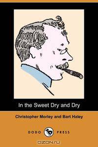 In the Sweet Dry and Dry (Dodo Press)