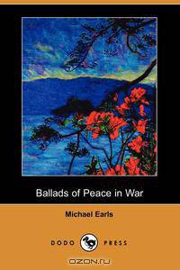 Ballads of Peace in War (Dodo Press)