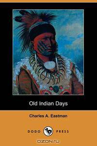 Old Indian Days (Dodo Press)
