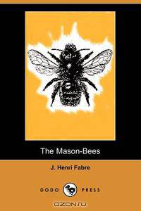 The Mason-Bees (Dodo Press)