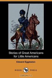 Stories of Great Americans for Little Americans