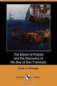 The March of Portola and the Discovery of the Bay of San Francisco