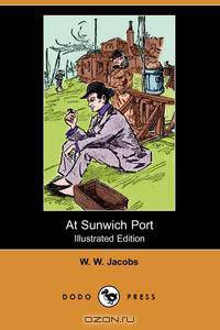 At Sunwich Port (Illustrated Edition) (Dodo Press)