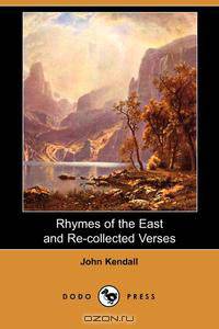 Rhymes of the East and Re-Collected Verses (Dodo Press)