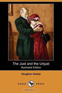 The Just and the Unjust (Illustrated Edition) (Dodo Press)