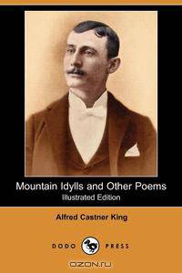 Mountain Idylls and Other Poems (Illustrated Edition) (Dodo Press)