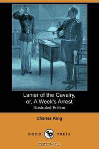 Lanier of the Cavalry, Or, a Week