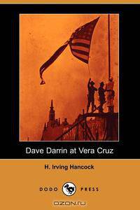 Dave Darrin at Vera Cruz
