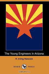 The Young Engineers in Arizona (Dodo Press)