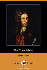 The Consolidator; Or, Memoirs of Sundry Transactions from the World in the Moon (Dodo Press)
