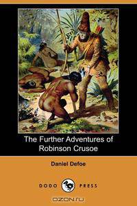 The Further Adventures of Robinson Crusoe (Dodo Press)