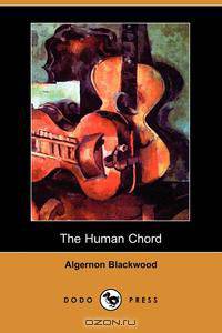The Human Chord (Dodo Press)