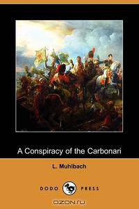 A Conspiracy of the Carbonari (Dodo Press)