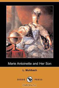 Marie Antoinette and Her Son (Dodo Press)