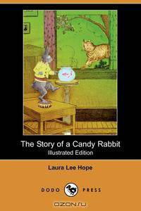 The Story of a Candy Rabbit (Illustrated Edition) (Dodo Press)