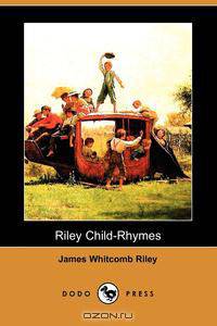 Riley Child-Rhymes (Dodo Press)