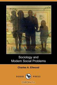 Sociology and Modern Social Problems (Dodo Press)