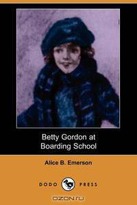 Betty Gordon at Boarding School (Dodo Press)