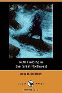 Ruth Fielding in the Great Northwest