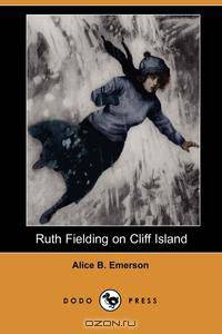 Ruth Fielding on Cliff Island (Dodo Press)