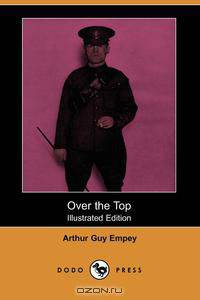 Over the Top (Illustrated Edition) (Dodo Press)