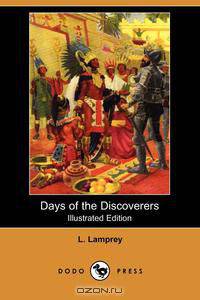 Days of the Discoverers (Illustrated Edition) (Dodo Press)