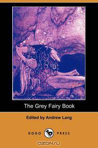 The Grey Fairy Book (Dodo Press)