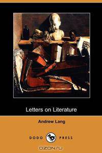 Letters on Literature (Dodo Press)