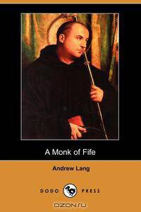 A Monk of Fife (Dodo Press)