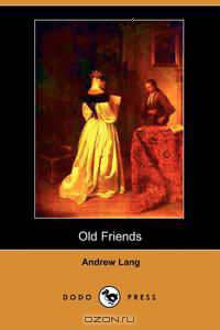 Old Friends (Dodo Press)