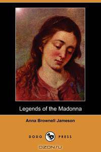 Legends of the Madonna (Dodo Press)