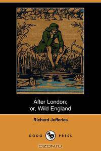 After London; Or Wild England (Dodo Press)