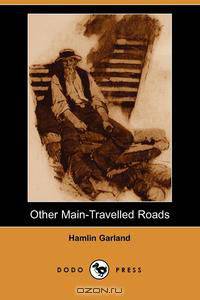 Other Main-Travelled Roads (Dodo Press)
