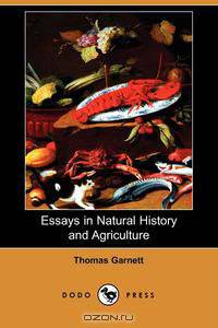 Essays in Natural History and Agriculture (Dodo Press)
