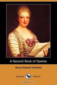 A Second Book of Operas (Dodo Press)