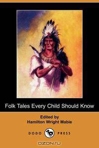 Folk Tales Every Child Should Know (Dodo Press)