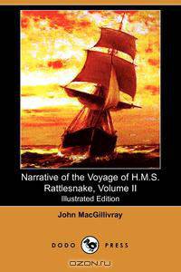 Narrative of the Voyage of H.M.S. Rattlesnake, Volume II (Illustrated Edition) (Dodo Press)