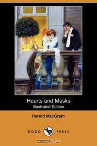 Hearts and Masks (Illustrated Edition) (Dodo Press)