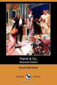 Parrot & Co. (Illustrated Edition) (Dodo Press)