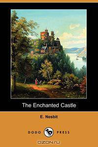 The Enchanted Castle (Dodo Press)