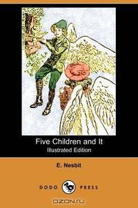 Five Children and It (Illustrated Edition) (Dodo Press)