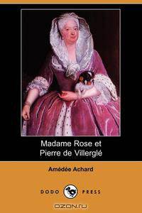 Madame Rose Et Pierre de Villergle (Dodo Press)